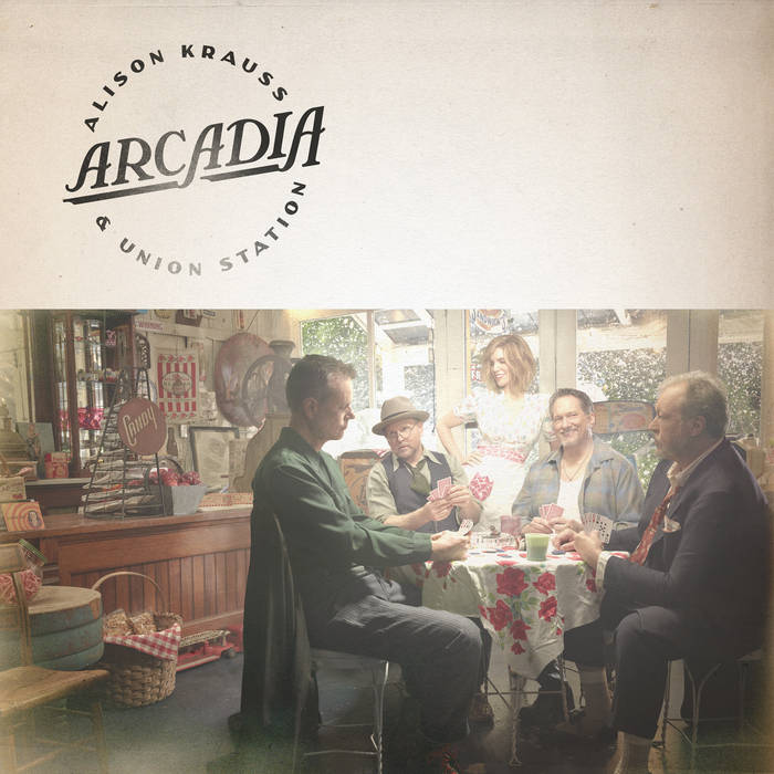 Album cover for Arcadia by Alison Krauss & Union Station